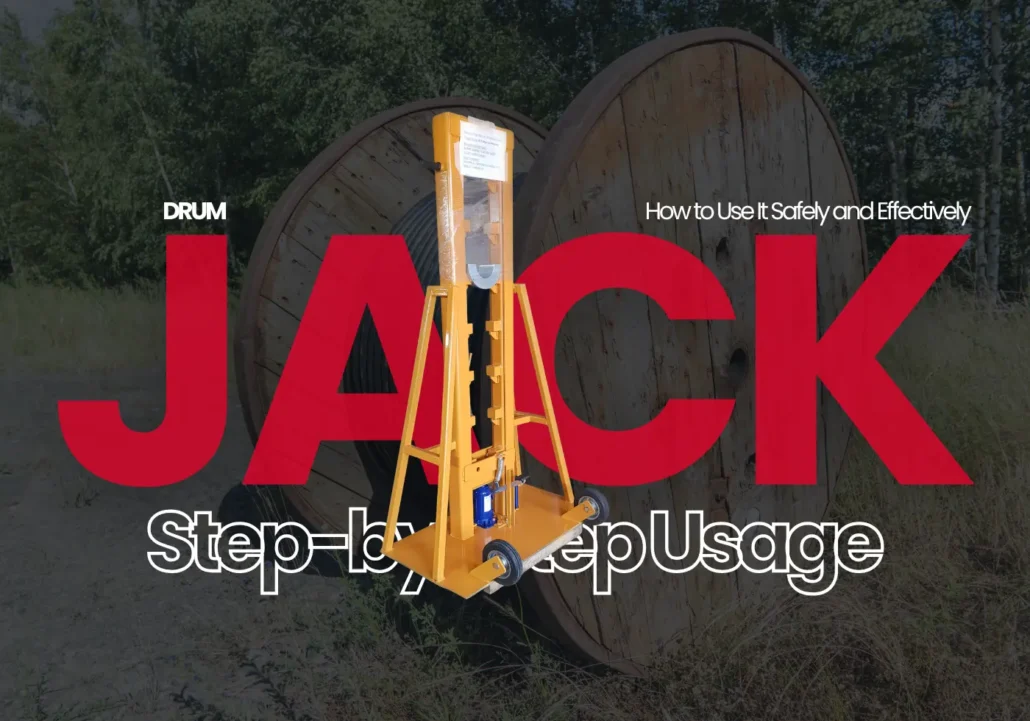 Using a Cable Drum Jack Properly